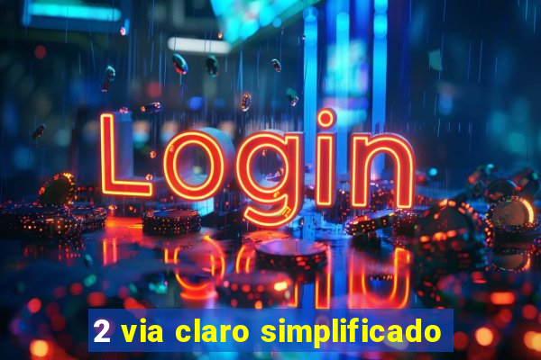 2 via claro simplificado